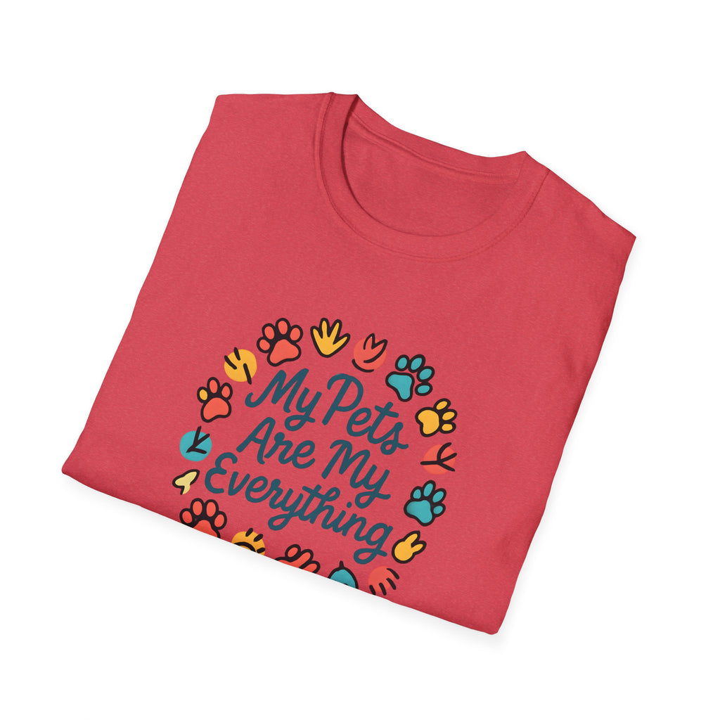 My Pets Are Everything T-Shirt